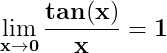 \dpi{150} \mathbf{\lim_{x\rightarrow 0}\frac{tan(x)}{x}=1}